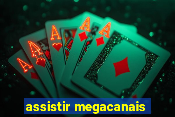 assistir megacanais